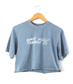 What Would Rihanna Do Oversized Graphic Cropped Unisex Tee